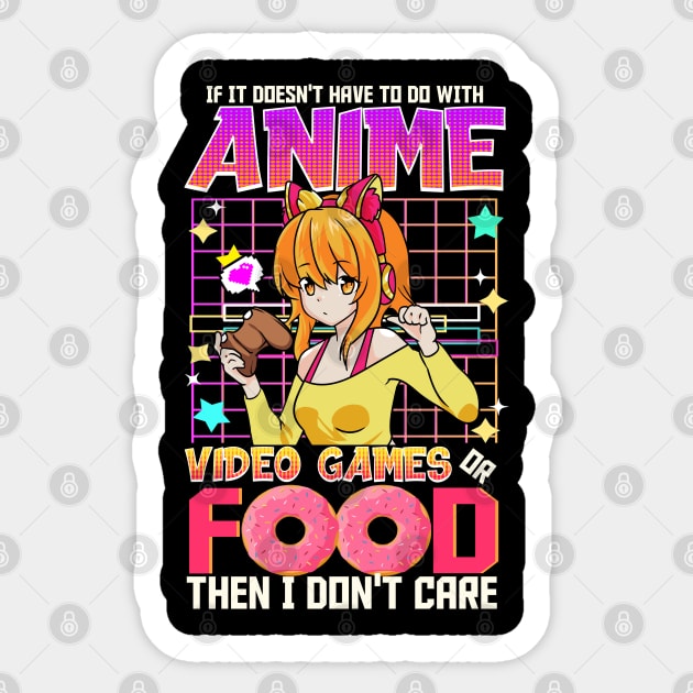 Anime Video Games And Food Then I Don't Care Sticker by E